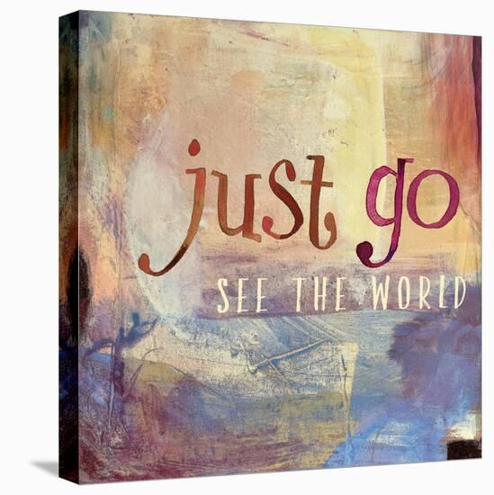 Just Go    painterly, encouragement, hand drawn type-Robbin Rawlings-Stretched Canvas