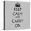 Keep Calm and Carry on Grey-null-Stretched Canvas