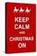 Keep Calm and Christmas On-prawny-Stretched Canvas