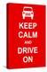 Keep Calm and Drive On-prawny-Stretched Canvas