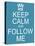 Keep Calm and Follow Me-mybaitshop-Stretched Canvas