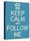 Keep Calm and Follow Me-mybaitshop-Stretched Canvas