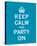 Keep Calm and Party On-The Vintage Collection-Stretched Canvas