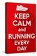 Keep Calm and Running Every Day.-BTRSELLER-Stretched Canvas