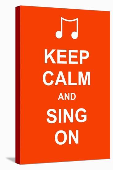 Keep Calm and Sing On-prawny-Stretched Canvas