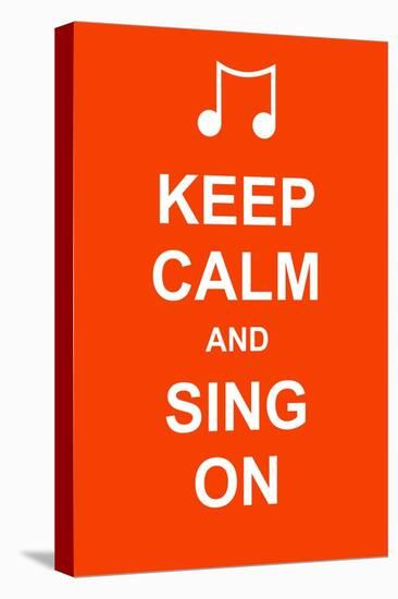 Keep Calm and Sing On-prawny-Stretched Canvas