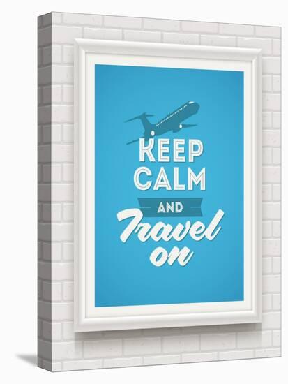 Keep Calm and Travel on - Poster with Quote in White Frame on a White Brick Wall - Vector Illustrat-vso-Stretched Canvas