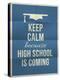 Keep Calm High School is Coming Design Quote with Graduation Hat-ONiONAstudio-Stretched Canvas