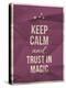 Keep Calm Trust in Magic Quote on Crumpled Paper Texture-ONiONAstudio-Stretched Canvas