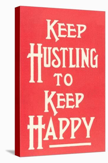 Keep Hustling to Keep Happy Slogan-null-Stretched Canvas