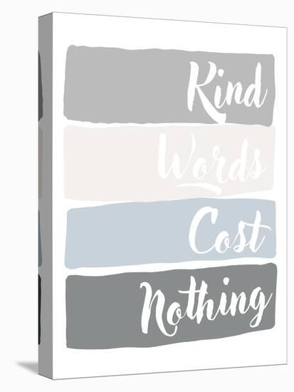 Kind Words Cost Nothing-Anna Quach-Stretched Canvas