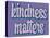 Kindness Matters-Marcus Prime-Stretched Canvas