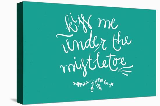 Kiss me under the mistletoe-Lantern Press-Stretched Canvas