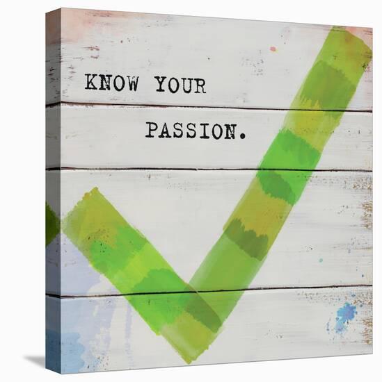 Know Your Passion-Mimi Marie-Stretched Canvas