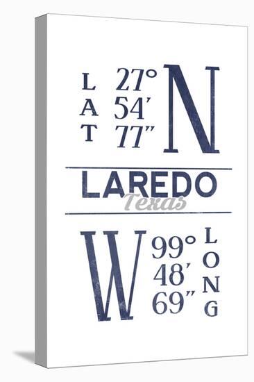 Laredo, Texas - Latitude and Longitude (Blue)-Lantern Press-Stretched Canvas