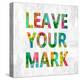 Leave Your Mark Color-Jamie MacDowell-Stretched Canvas