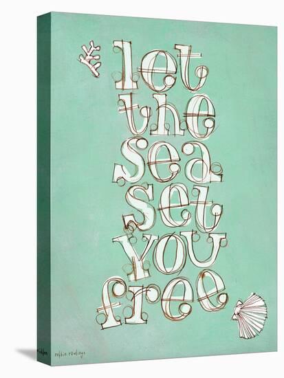 Let the Sea Set You Free-Robbin Rawlings-Stretched Canvas