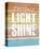 Let Your Light Shine-Danny Phillips-Stretched Canvas