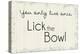 Lick the Bowl-Lauren Gibbons-Stretched Canvas