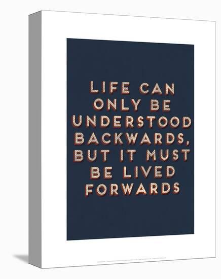 Life Can Only Be Understood-null-Stretched Canvas