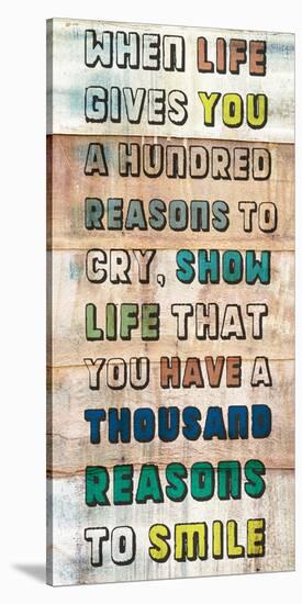 Life gives you a 100 Reasons-null-Stretched Canvas