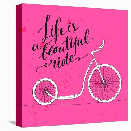 Life is a Beautiful Ride - Modern Handwritten Modern Calligraphy, Inspirational Quote for Card on P-kotoko-Stretched Canvas