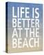 Life Is Better At The Beach-Sparx Studio-Stretched Canvas