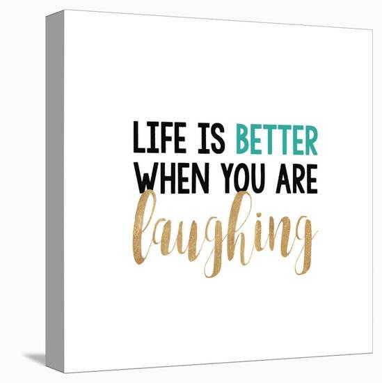 Life Is Better…-Bella Dos Santos-Stretched Canvas