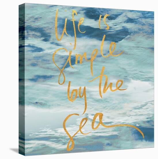 Life is Simple By the Sea-Kathy Mansfield-Stretched Canvas