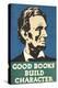 Lincoln, Good Books Build Character-null-Stretched Canvas