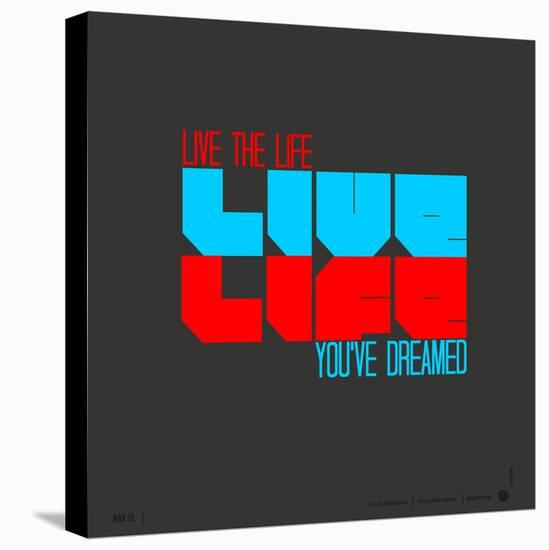 Live Life Poster-NaxArt-Stretched Canvas