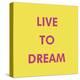 Live to Dream-Tom Frazier-Stretched Canvas