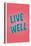 Live Well-null-Stretched Canvas