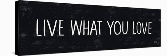 Live What You Love-Michael Mullan-Stretched Canvas