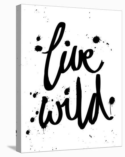 Live Wild-Sasha Blake-Stretched Canvas