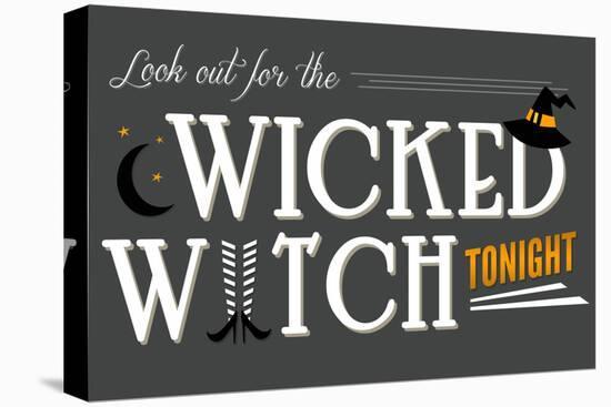 Look Out for the Wicked Witch - Happy Halloween-Lantern Press-Stretched Canvas