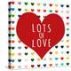 Lots of Love-Shelley Lake-Stretched Canvas