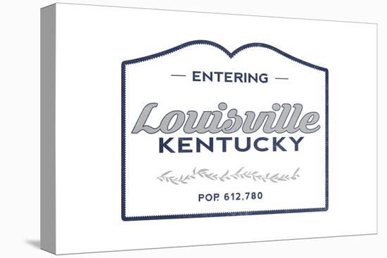 Louisville, Kentucky - Now Entering (Blue)-Lantern Press-Stretched Canvas