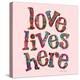 Love Lives Here-Robbin Rawlings-Stretched Canvas