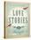Love Stories-Anderson Design Group-Stretched Canvas