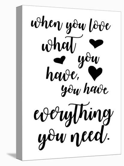 Love What You Have-Anna Quach-Stretched Canvas