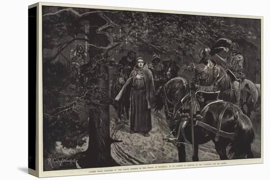 Luther Made Prisoner by the Saxon Knights in the Forest of Thuringia-Richard Caton Woodville II-Premier Image Canvas