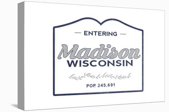 Madison, Wisconsin - Now Entering (Blue)-Lantern Press-Stretched Canvas