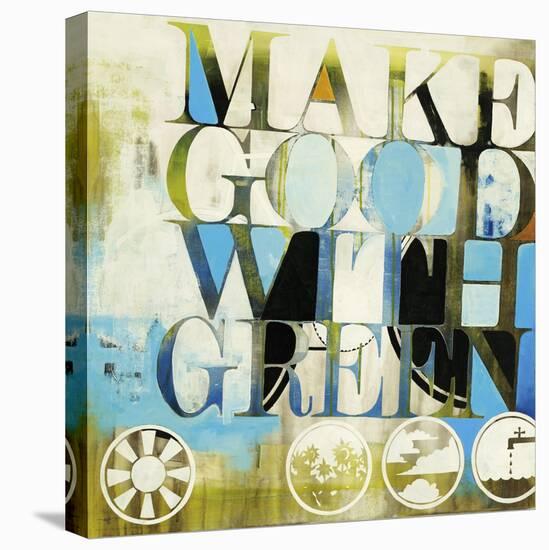 Make Good with Green-Kc Haxton-Stretched Canvas