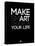 Make Smart Choices in Your Life 1-NaxArt-Stretched Canvas