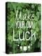 Make Your Own Luck-Kimberly Glover-Premier Image Canvas