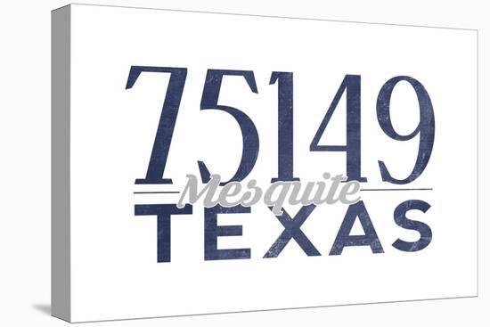 Mesquite, Texas - 75149 Zip Code (Blue)-Lantern Press-Stretched Canvas