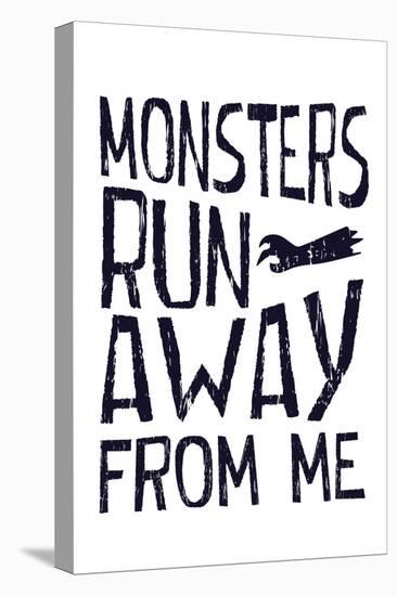 Monsters Run Away From Me-null-Stretched Canvas