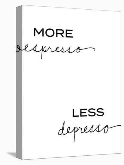 More Espresso, Less Depresso-Sd Graphics Studio-Stretched Canvas