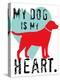 My Dog Is My Heart-Ginger Oliphant-Stretched Canvas